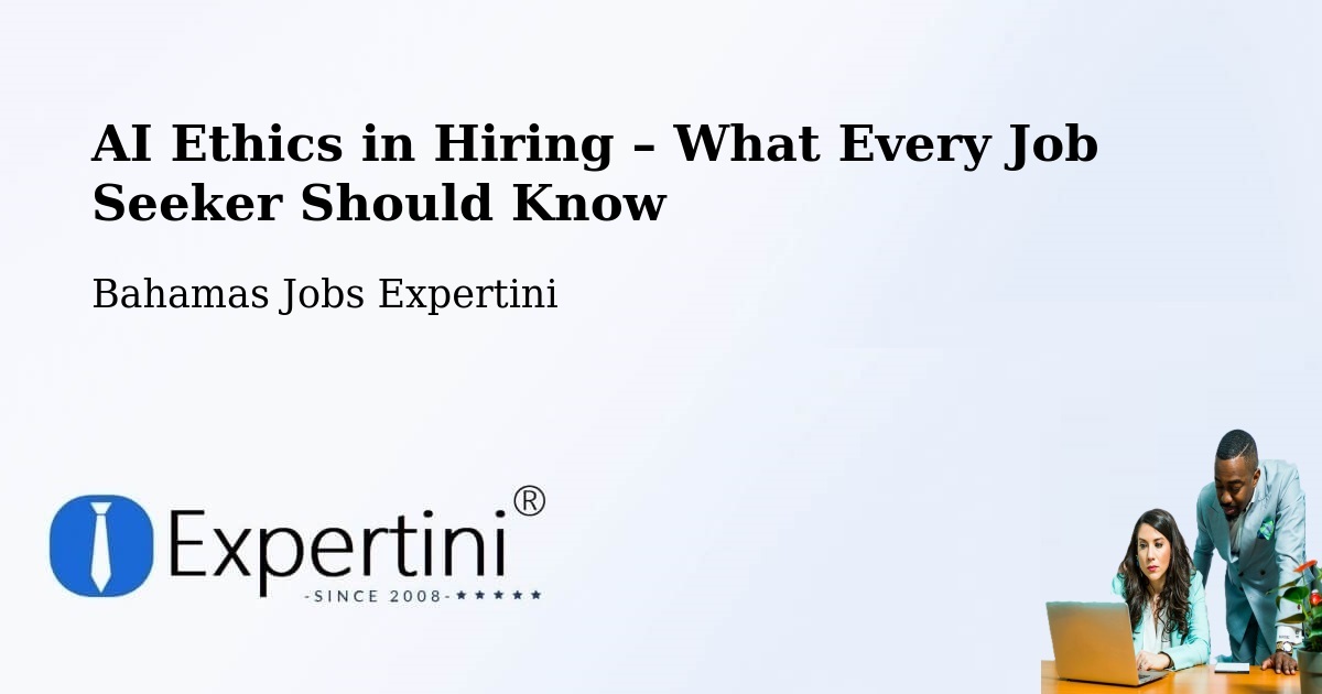 AI Ethics in Recruitment & Hiring – George Town - George Town, Bahamas Jobs Expertini