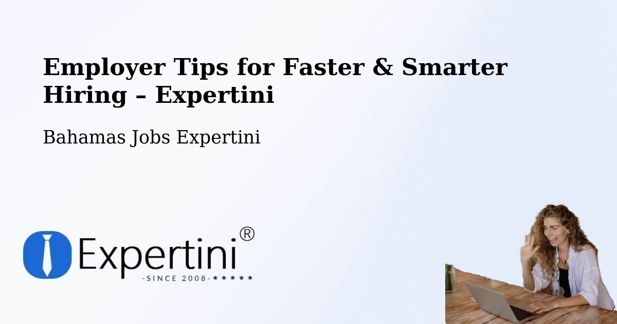 Employer Tips for Hiring & Recruitment – George Town - George Town, Bahamas Jobs Expertini