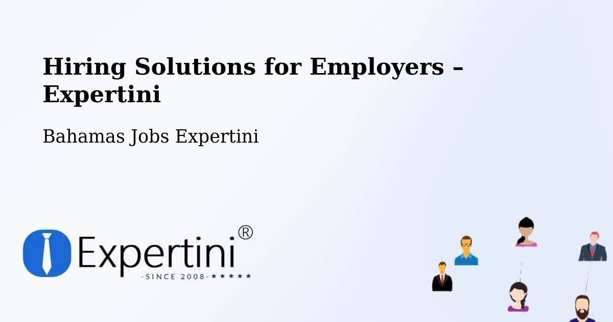 Hiring Solutions for Employers in George Town - George Town, Bahamas Jobs Expertini
