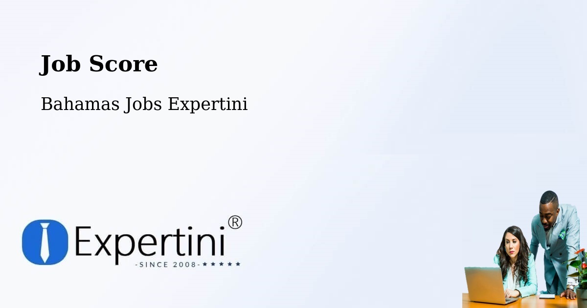Job Score & Job Description Score Tool – George Town - Bahamas Jobs Expertini