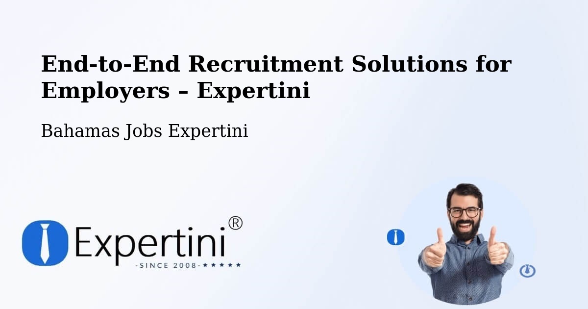 Recruitment Solutions for Employers – George Town - George Town, Bahamas Jobs Expertini